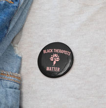 Load image into Gallery viewer, Black Therapists Matter - Pin