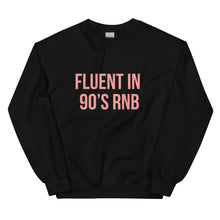 Load image into Gallery viewer, Fluent in 90's RNB - Sweatshirt