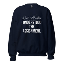 Load image into Gallery viewer, Dear Ancestors I Understood The Assignment - Sweatshirt