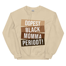 Load image into Gallery viewer, Dopest Black Momma Periodt! - Sweatshirt