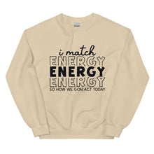 Load image into Gallery viewer, I match Energy - Sweatshirt