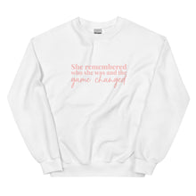 Load image into Gallery viewer, She Remembered Who She Was And The Game Changed - Sweatshirt