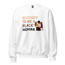Load image into Gallery viewer, Blessed To Be A Black Woman - Sweatshirt