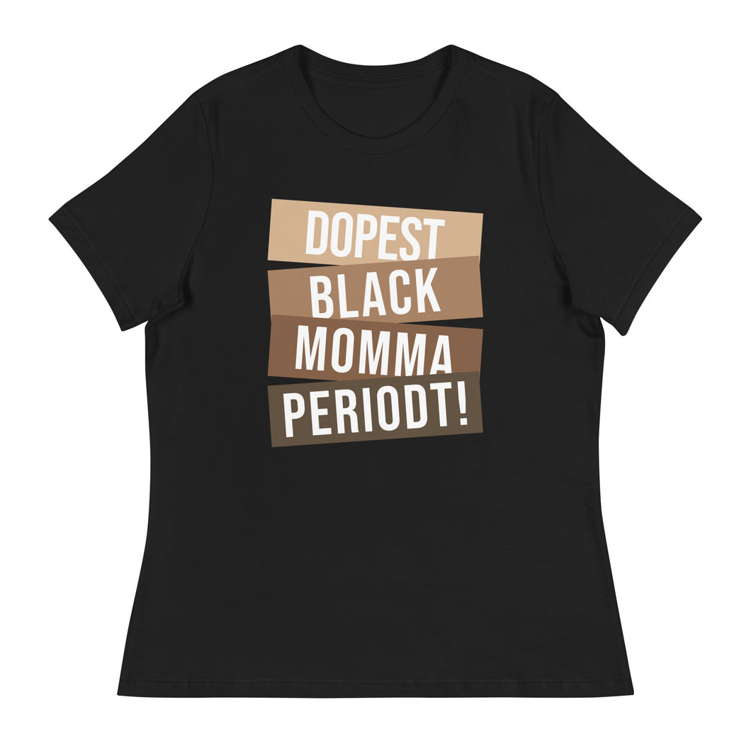 Dopest Black Momma Periodt! Women's Short Sleeve T-Shirt