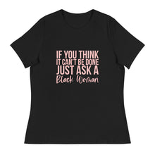 Load image into Gallery viewer, If You Think It Can't Be Done Women's Short Sleve T-Shirt
