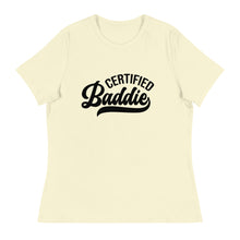 Load image into Gallery viewer, Certified Baddie - Women's Relaxed T-Shirt