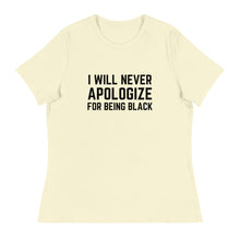Load image into Gallery viewer, Never Apologize - Women's Relaxed T-Shirt