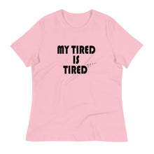 Load image into Gallery viewer, My Tired is Tired - Women's Short Sleeve T-Shirt