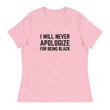 Load image into Gallery viewer, Never Apologize - Women's Relaxed T-Shirt