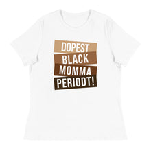 Load image into Gallery viewer, Dopest Black Momma Periodt! Women&#39;s Short Sleeve T-Shirt
