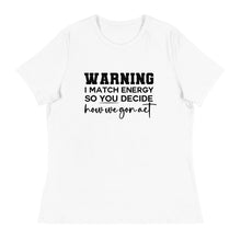 Load image into Gallery viewer, Warning I Match Energy So You Decide Women's Short sleeve T-Shirt