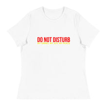 Load image into Gallery viewer, Do Not Disturb Women's Relaxed T-Shirt