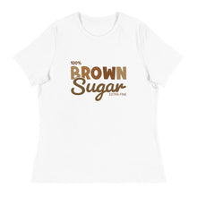 Load image into Gallery viewer, Brown Sugar - Women's Relaxed T-Shirt