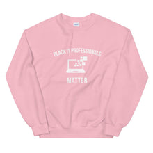 Load image into Gallery viewer, Black IT Professionals Matter - Unisex Sweatshirt