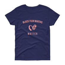 Load image into Gallery viewer, Black Film Makers Matter - Women's short sleeve t-shirt