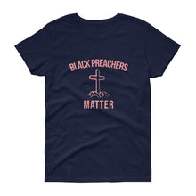 Load image into Gallery viewer, Black Preachers Matter - Women's short sleeve t-shirt