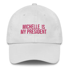 Load image into Gallery viewer, Michelle Is My President - Classic Hat