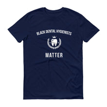 Load image into Gallery viewer, Black Dental Hygienists Matter - Unisex Short-Sleeve T-Shirt