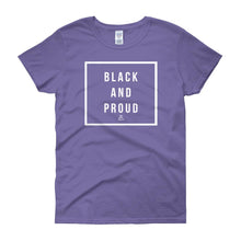 Load image into Gallery viewer, Black and Proud 2 - Women's short sleeve t-shirt