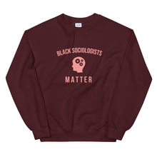 Load image into Gallery viewer, Black Sociologists Matter - Sweatshirt