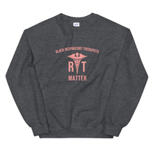 Load image into Gallery viewer, Black Respiratory Therapists Matter - Sweatshirt