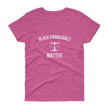 Load image into Gallery viewer, Black Paralegals Matter - Women's short sleeve t-shirt
