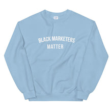 Load image into Gallery viewer, Black Marketers Matter - Unisex Sweatshirt