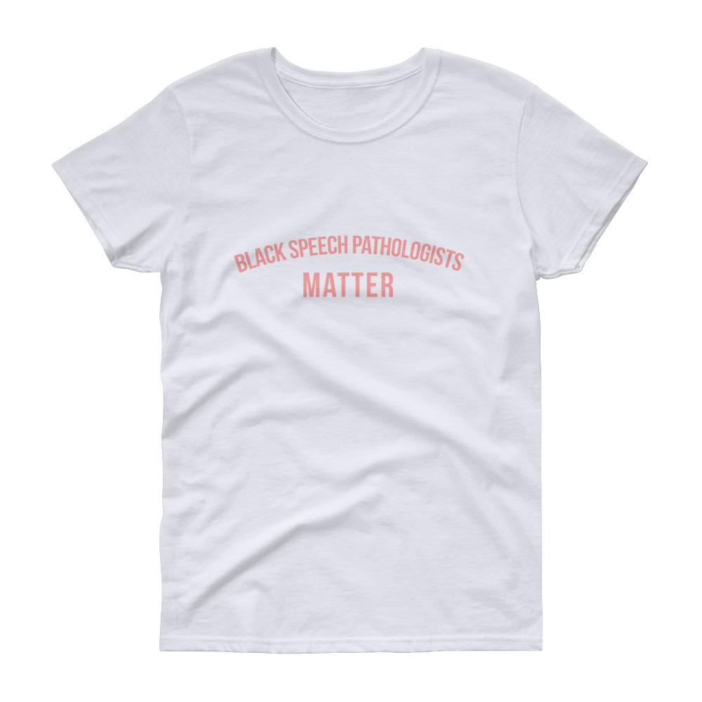 Black Speech Pathologists Matter - Women's short sleeve t-shirt