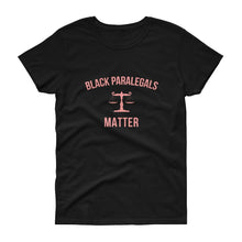 Load image into Gallery viewer, Black Paralegals Matter - Women's short sleeve t-shirt