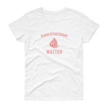 Load image into Gallery viewer, Black Estheticians Matter - Women's short sleeve t-shirt
