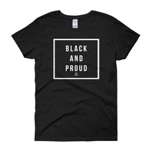 Load image into Gallery viewer, Black and Proud 2 - Women's short sleeve t-shirt