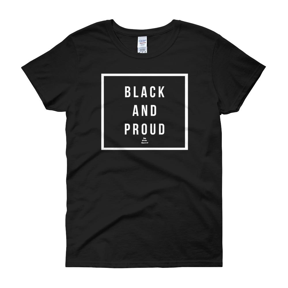 Black and Proud 2 - Women's short sleeve t-shirt