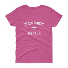 Load image into Gallery viewer, Black Nurses Matter - Women's short sleeve t-shirt