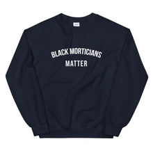 Load image into Gallery viewer, Black Morticians Matter - Unisex Sweatshirt