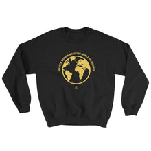 Load image into Gallery viewer, Black Women Make The World Go Round - Sweatshirt