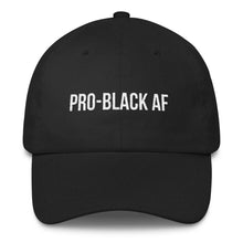 Load image into Gallery viewer, Pro-Black AF - Classic Dad Hat