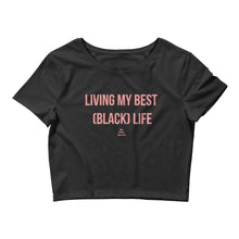 Load image into Gallery viewer, Living My Best (Black) Life - Crop Top