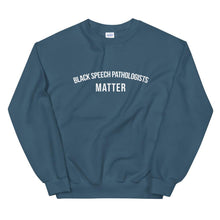 Load image into Gallery viewer, Black Speech Pathologists Matter - Unisex Sweatshirt