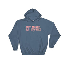 Load image into Gallery viewer, I Love My Naps But I Stay Woke - Hoodie