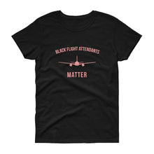 Load image into Gallery viewer, Black Flight Attendants Matter - Women's short sleeve t-shirt
