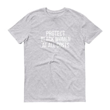 Load image into Gallery viewer, Protect Black Women At All Costs Men's - Short sleeve t-shirt