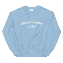 Load image into Gallery viewer, Black Social Workers Matter - Unisex Sweatshirt