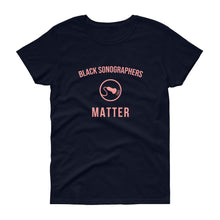 Load image into Gallery viewer, Black Sonographers Matter - Women's short sleeve t-shirt