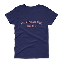 Load image into Gallery viewer, Black Epidemiologists Matter - Women's short sleeve t-shirt