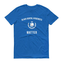 Load image into Gallery viewer, Black Dental Hygienists Matter - Unisex Short-Sleeve T-Shirt