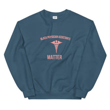 Load image into Gallery viewer, Black Physician Assistants Matter - Sweatshirt