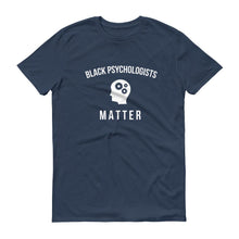 Load image into Gallery viewer, Black Psychologists Matter - Unisex Short-Sleeve T-Shirt