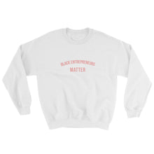 Load image into Gallery viewer, Black Entrepreneur Matter -Sweatshirt