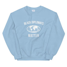 Load image into Gallery viewer, Black Diplomats Matter - Unisex Sweatshirt