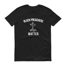 Load image into Gallery viewer, Black Preachers Matter - Unisex Short-Sleeve T-Shirt